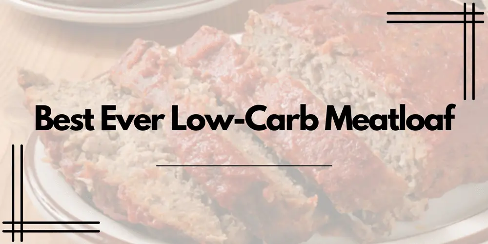 image of the best ever low-carb meatloaf